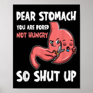 Poster Caro Estômago, Você Está Entediado, Não Com Fome. 