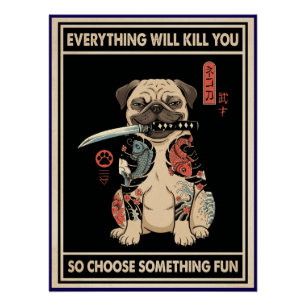 Póster Cartaz de Cachorro Tudo Vai Matar Você