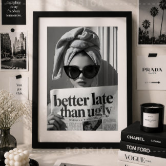 Poster Cartaz de Moda 'Melhor Tarde do que Feio' Arte de