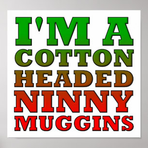 Poster Cartaz Divertido Cotton Headed Ninny Muggins