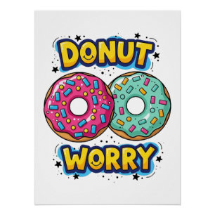 Póster Cartaz Glossy Donut Worry