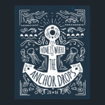 Poster Casa É Onde A Âncora Cai<br><div class="desc">Casa é onde a âncora cai poster | © e ® Bigstock® - Todos os direitos reservados.</div>