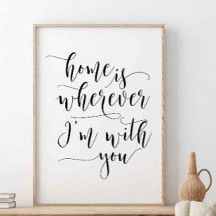 Poster Casa é onde quer que eu esteja com você, amor