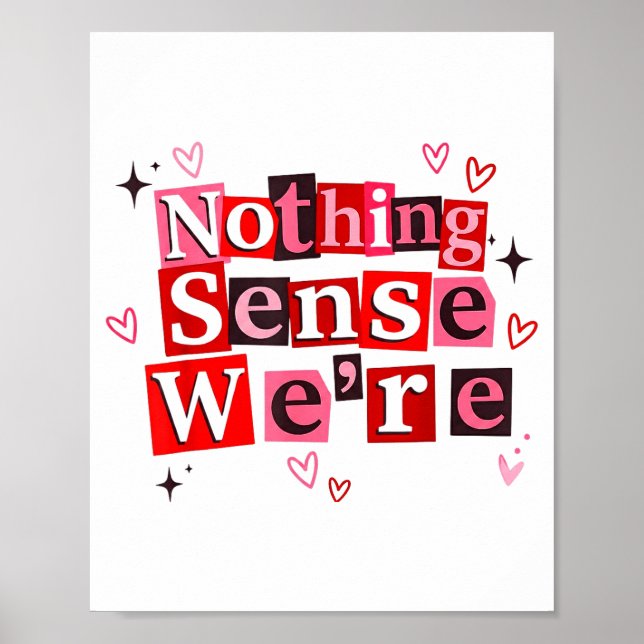 Poster Casal Combinado Engraçado Nada Faz Sentido Estamos (Frente)