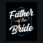 Poster Casamento De Bachelorette Do Partido Da Noiva<br><div class="desc">Padre Da Noiva Bachelorette Wedding Gift Pai Bonito. Presente perfeito para seu pai, mãe, pai, homens, mulheres, amigos e familiares no Dia de Ação de Graças, Dia de Natal, Dia de as mães, Dia de os pais, 4 de julho de 1776 Dia Independente, Dia dos Veteranos, Dia do Halloween, Dia...</div>