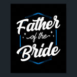 Poster Casamento De Bachelorette Do Partido Da Noiva<br><div class="desc">Padre Da Noiva Bachelorette Wedding Gift Pai Bonito. Presente perfeito para seu pai, mãe, pai, homens, mulheres, amigos e familiares no Dia de Ação de Graças, Dia de Natal, Dia de as mães, Dia de os pais, 4 de julho de 1776 Dia Independente, Dia dos Veteranos, Dia do Halloween, Dia...</div>