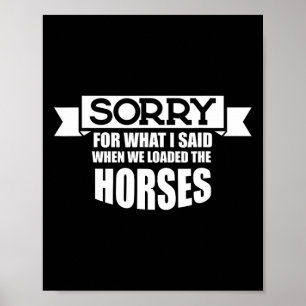 Poster Cavalo Andando Desculpe Pelo Que Eu Disse Quando C