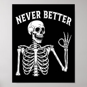 Poster Caveira Engraçada Nunca Melhor Esqueleto Para As M