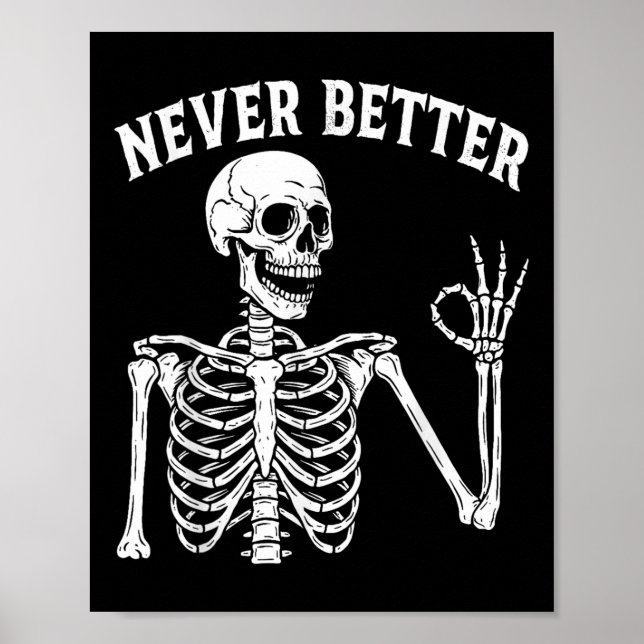 Poster Caveira Engraçada Nunca Melhor Esqueleto Para As M (Frente)