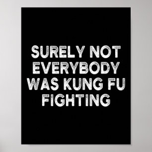 Poster Certamente Não Estava Todo Mundo Lutando Kung Fu K