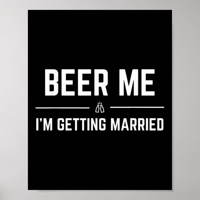 Poster Cerveja Para Mim Estou Me Casando Camisa engraçada (Frente)