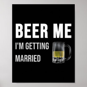 Poster Cerveja Para Mim Estou Me Casando Funny Groom Bach