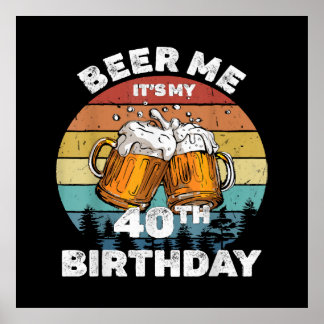 Poster Cerveja pra mim, é meu aniversário de 40 anos