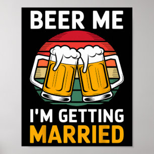 Poster Cerveja pra mim Estou Casando Noivo Pajens do Noiv