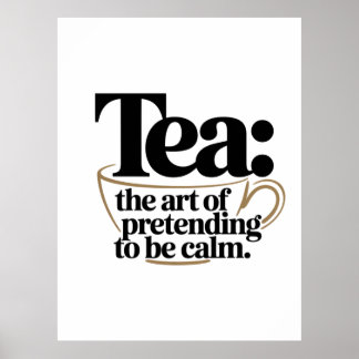 Poster Chá: A Arte de Pretender Ser Calmo
