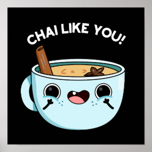 Poster Chai Gosta De Você Engraçado Chá Pun Dark BG