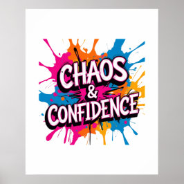 Poster Chaos & Confidence" Color Splash Quote Design