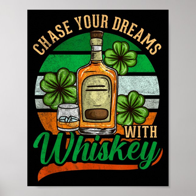 Poster Chase Your Dreams With Whiskey I Funny St. Patrick (Frente)