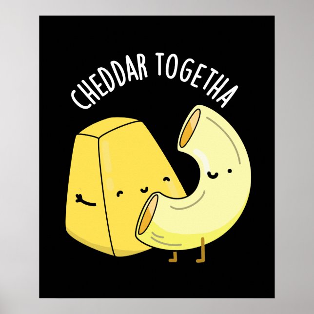 Poster Cheddar Juntos Comida Engraçada Pun Escuro BG (Frente)