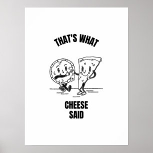 Poster Cheese said pizza funny cheese pun jokes