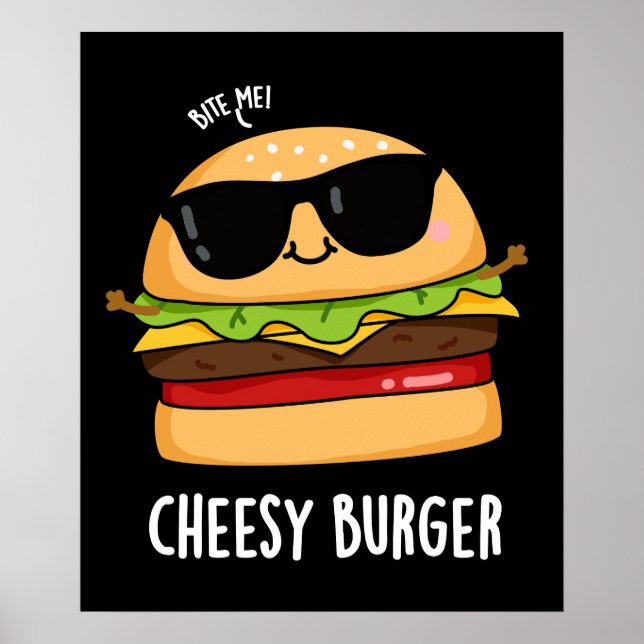 Poster Cheesy Burger Engraçado Comida Torna Escuro BG (Frente)