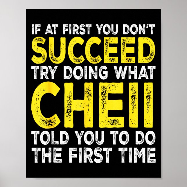 Poster Cheii - If At First You Don't Succeed Try Doing Wh (Frente)