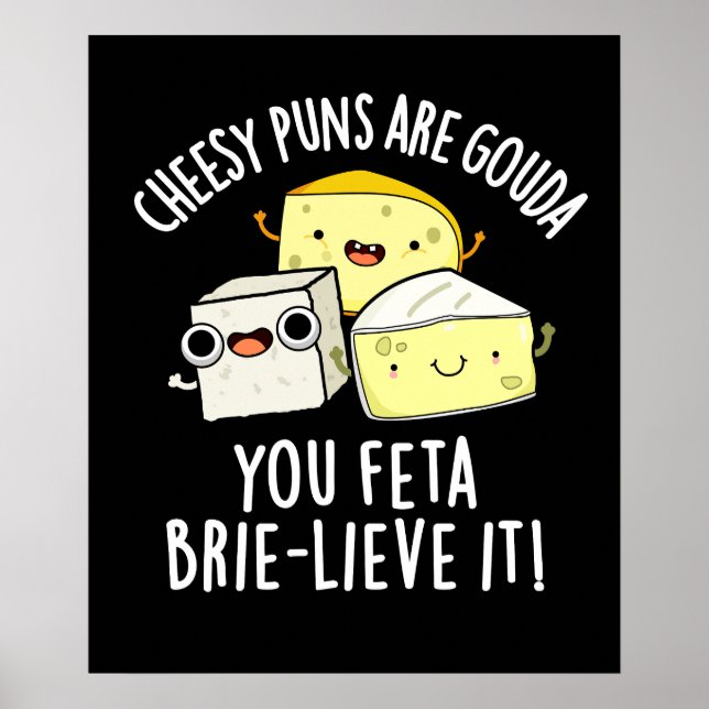 Poster Cheiroso Puns É Gouda Você Feta Brie-lieve (Frente)