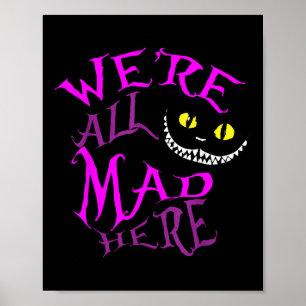 Poster Cheshire Cat - Todos Estavam Loucos Aqui