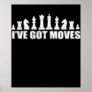 Poster Chess Set Peças I ve got Movs Fans Lover Legal