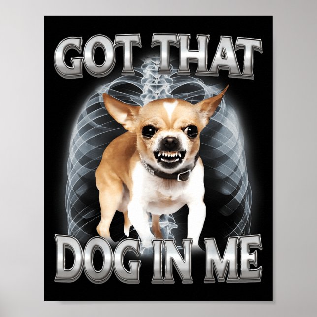 Poster Chihuahua engraçado tem esse cachorro no meme de a (Frente)