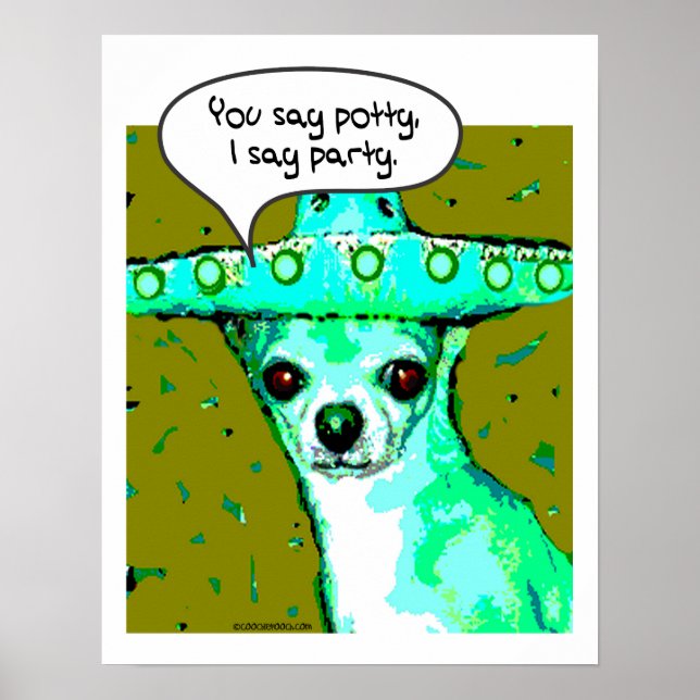 Póster Chihuahua - Você diz Potty, eu digo Partido (Frente)