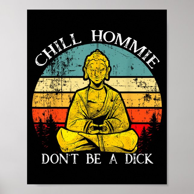Poster Chill Hommie Don't Be A Sarcasm Buddha Quotes Shir (Frente)