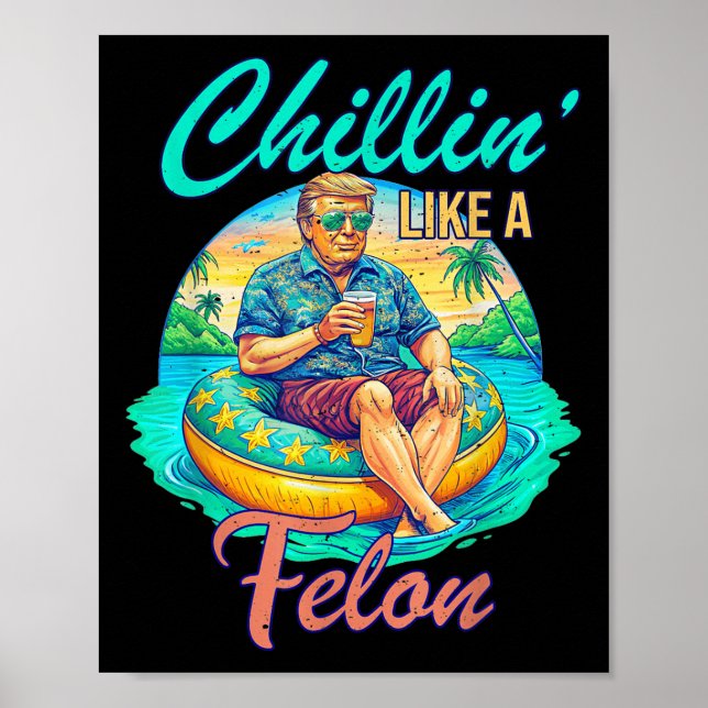 Poster Chillin Como Um Felon Donald Trump, Summer Engraça (Frente)