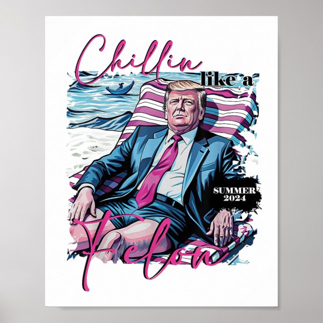 Poster Chillin Como Um Felon Funny Trump Presidente (Frente)
