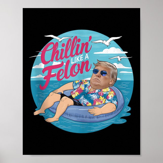 Poster Chillin Como Um Felon Funny Trump Summer Amer (Frente)