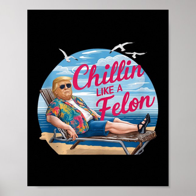 Poster Chillin Como Um Felon Funny Trump Summer Beach Usa (Frente)
