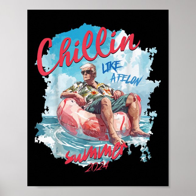 Poster Chillin Como Um Felon Funny Trump Verão 2024 _2 (Frente)