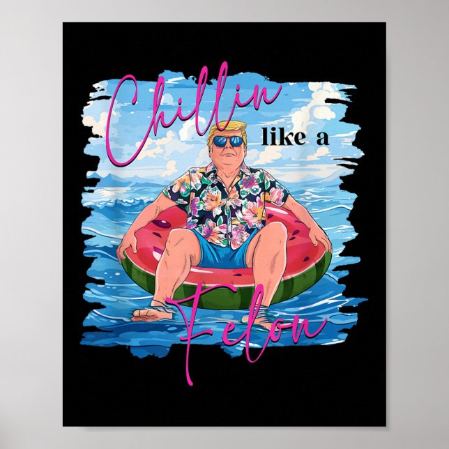 Poster Chillin Como Um Felon Funny Trump Verão 2024 _3 (Frente)