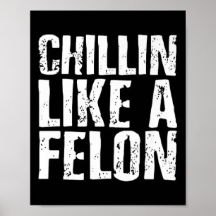 Poster Chillin Como Um Felon Retro Funny Trump 2024 Summe
