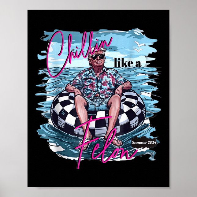 Poster Chillin Como Um Felon Retro Summer Funny Trump 202 (Frente)