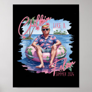 Poster Chillin Como Um Felon Summer 2024 Trump Leva A Amé