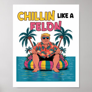 Poster Chillin Como Um Felon Trump Para A Cimeira Do Pres