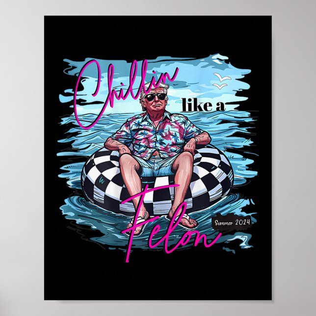 Poster Chillin Like A Felon Funny Trump Summer 2024 (em (Frente)