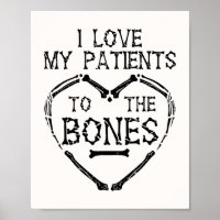 Chiropractor I Love My Pacients to Bones Poste
