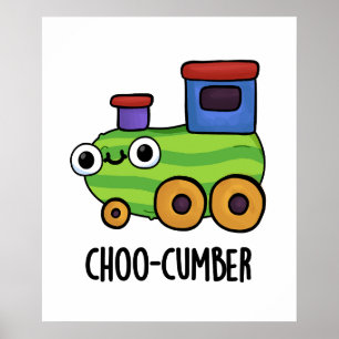 Poster Choo-cumber Funny Veggie Cucumber Pun