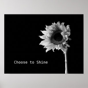 Póster "Choose to Shine" Sunflower Black & White Portrait