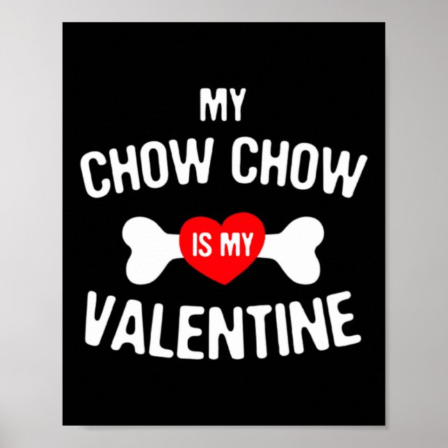 Poster Chow Chow Is My Valentine Chow Chow Dog _1  (Frente)