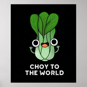 Poster Choy To World Engraçado Veggie Pun Dark BG