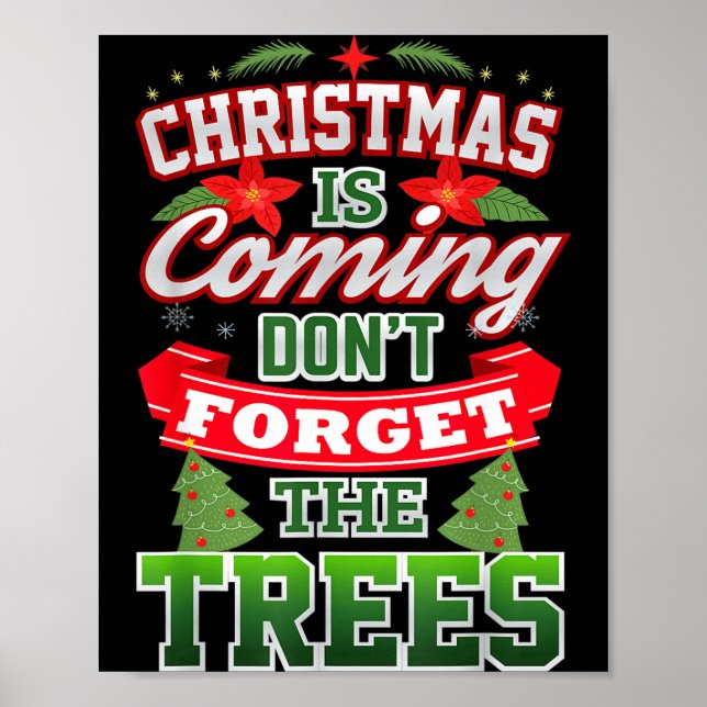 Poster Christmas Is Coming Don't Forget The Trees  (Frente)