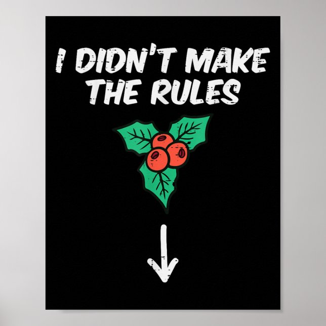 Poster Christmas Mistletoe I Didnt Make The Rules Xmas Hu (Frente)